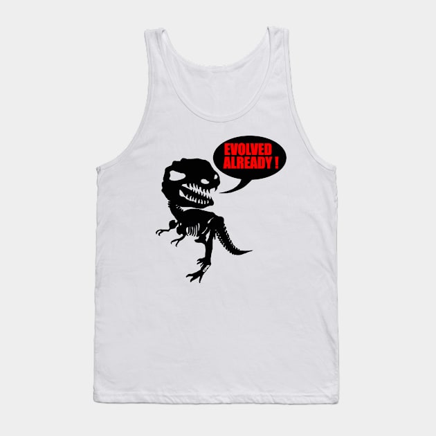 Evolved already Tank Top by NewSignCreation